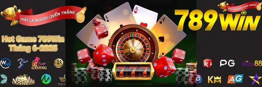 Hot Game 789Win Tháng 6 – 2025